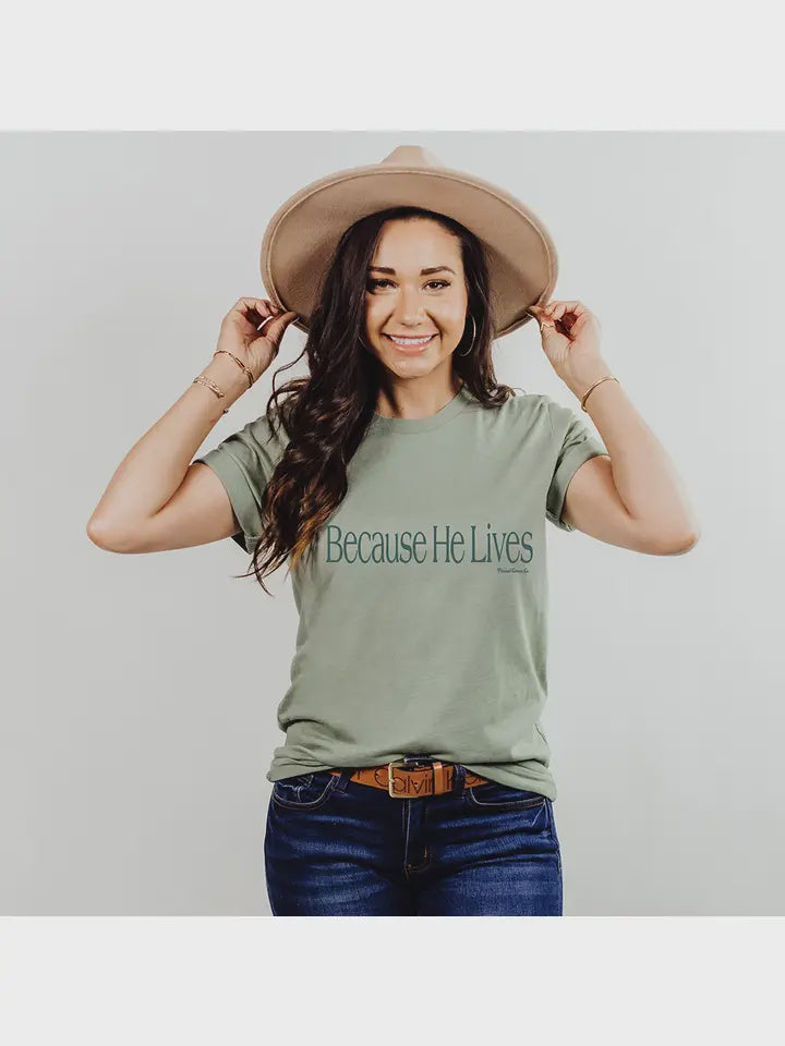 Because He Lives Tee