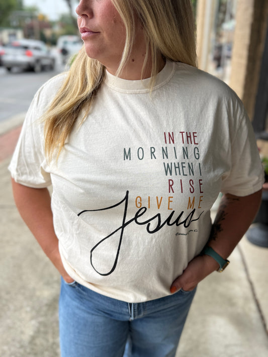Give Me Jesus Tee